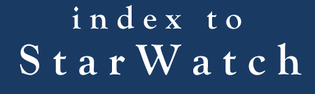 INDEX TO STARWATCH ARTICLES